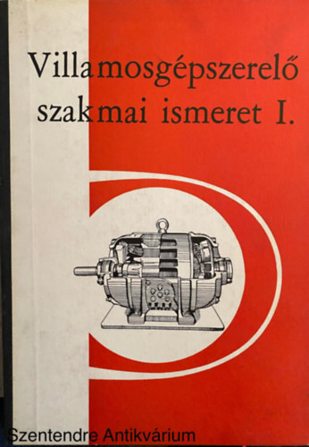 Vastag Istv�n - Villamosg�pszerel� szakmai ismeret I-II. - SZAKMUNK�SK�PZ� ISKOL�K SZ�M�RA