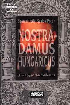 Szentmih�lyi Szab� P�ter - Nostradamus Hungaricus