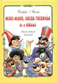 Csuk�s Istv�n - Mirr-Murr, Oriza -Trizny�k �s a t�bbiek
