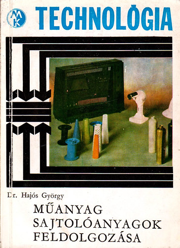 Dr. Haj�s Gy�rgy - M�anyag sajtol�anyagok feldolgoz�sa