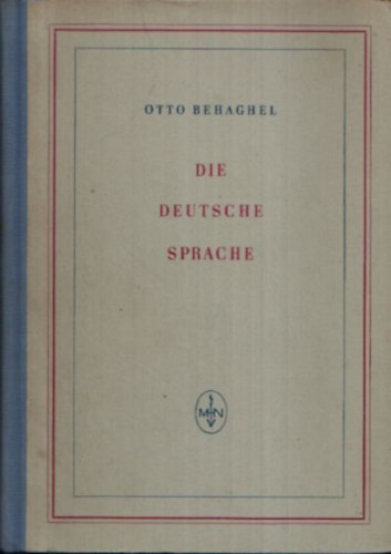 Otto Behaghel - Die Deutsche Sprache