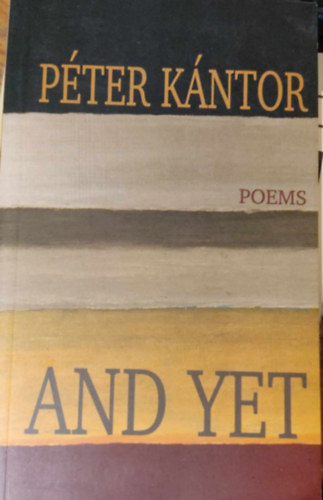 Kántor Péter - And Yet poems