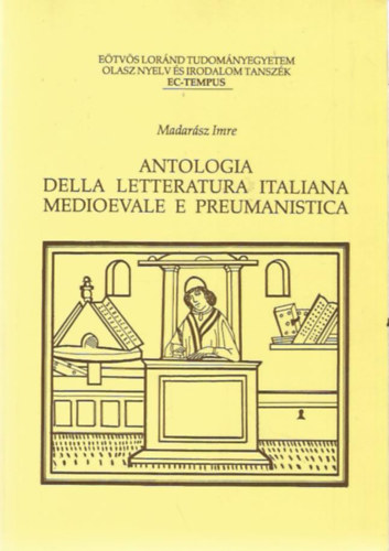 Madar�sz Imre - Antologia della letteratura italiana medioevale e preumanistica