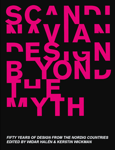 Widar Haln - Kerstin Wickman  (szerk.) - Scandinavian Design Beyond the Myth