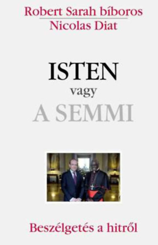 Robert Sarah - Isten vagy a semmi