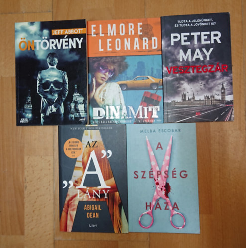 Melba Escobar, Peter May, Jeff Abbott, Elmore Leonard Abigail Dean - 5 lebilincselő thriller: "A" lány, A szépség háza, Vesztegzár, Öntörvény, Dinamit