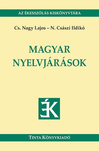 N. Csszi Ildik CS. Nagy Lajos - Magyar nyelvjrsok