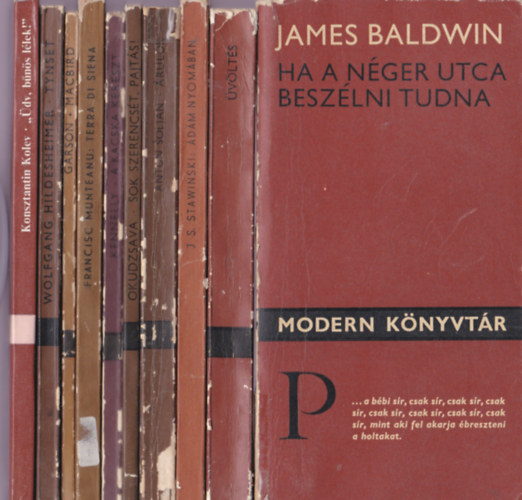 Modern k�nyvt�r:10db.:James baldwin:Ha a n�ger utca besz�lni tudna+�v�lt�s vallom�sok a beatnemzed�kr�l+Jerzy Stawinski:�d�m nyom�ban+Antun Soljan:�rul�k+ Bulat Okudzsava:Sok szerencs�t,pajt�s!+Brendan Kennelly:A kacska kereszt+Franc