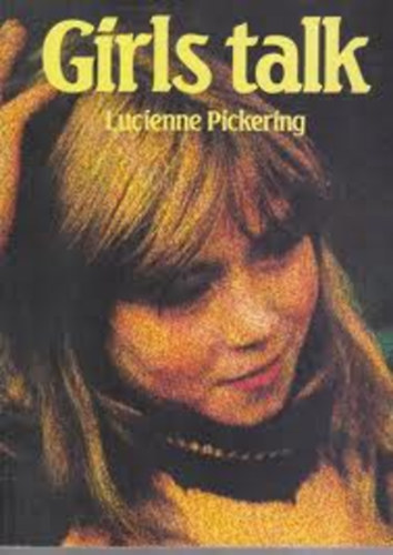 Lucienne Pickering - Girls talk