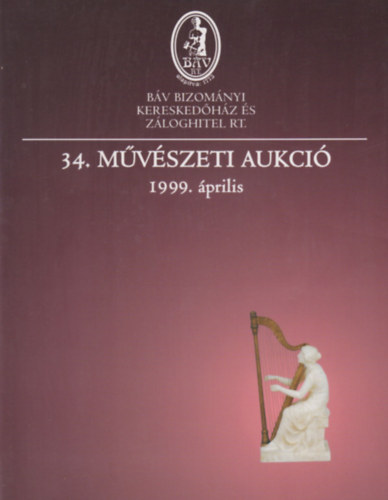 BV Rt. - Bv: 34. Mvszeti Aukci 1999. prilis