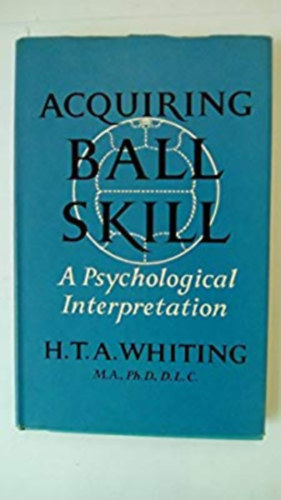 H. T. A. Whiting - Acquiring Ball Skill