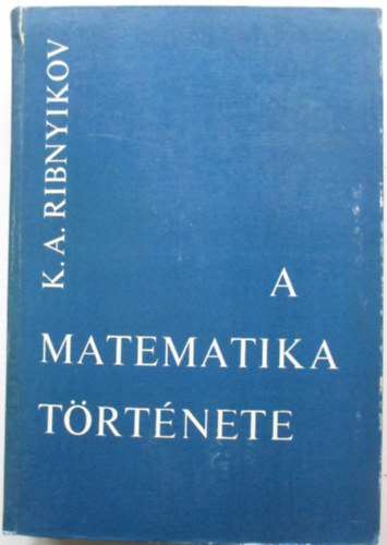 K.A. Ribnyikov - A matematika trtnete