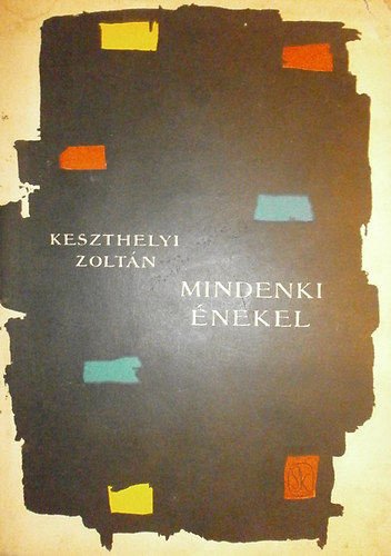 Keszthelyi Zolt�n - Mindenki �nekel