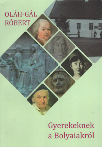Olh-Gl Rbert - Gyerekeknek a Bolyaiakrl
