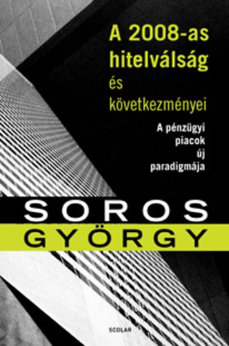 Soros Gy�rgy - A 2008-as hitelv�ls�g �s k�vetkezm�nyei