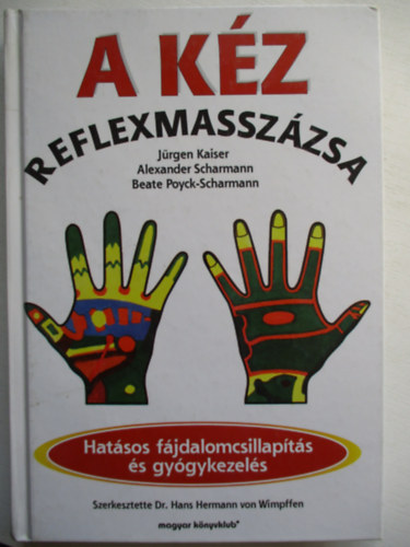 B. Scharmann; J. Kaiser; A. Scharmann - A kz reflexmasszzsa (Hatsos fjdalomcsillapts s gygykezels)
