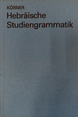 Jutta Körner - Hebräische Studiengrammatik (német nyelvű héber nyelvkönyv)