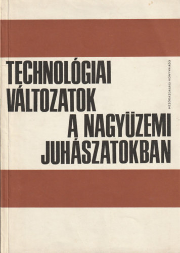 Dr. Dr. Koplik György, Dr. Prohászka József Kiss Pál - Technológiai változatok a nagyüzemi juhászatokban