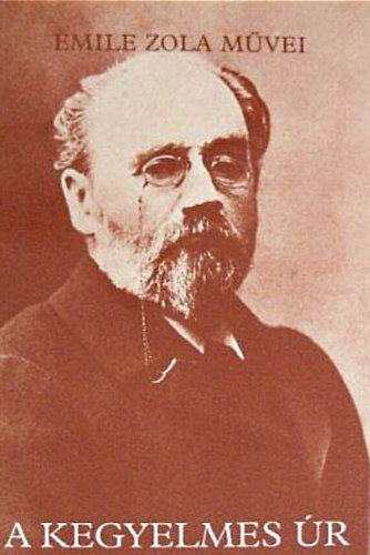 �mile Zola - A kegyelmes �r