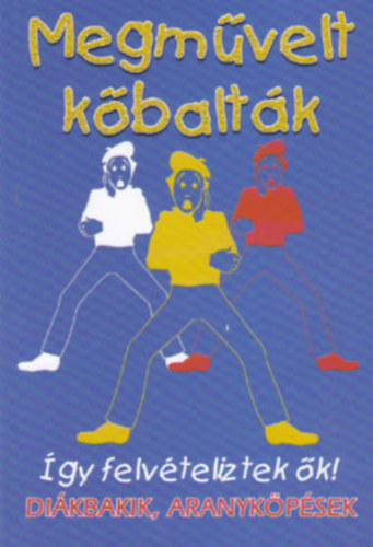 Kiss gnes - Megmvelt kbaltk - gy felvteliztek k!