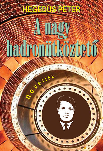 Hegeds Pter - A Nagy Hadrontkztet