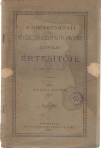 Bodor Istvn - A Rimaszombati Egyeslt Protestans Fgymnasium XXXVIII-dik rtestje az 1890/91-iki tanvrl