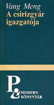 Vang Meng - A csirizgy�r igazgat�ja