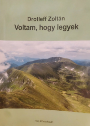 Drotleff Zolt�n - Voltam, hogy legyek