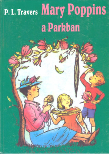 P. L. Travers - Mary Poppins a parkban