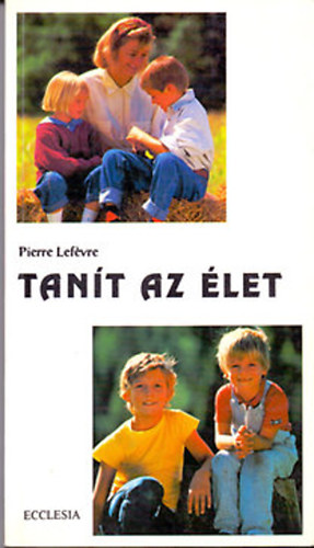 Pierre Lef�vre - Tan�t az �let