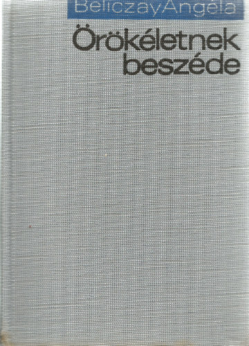 Beliczay Angla  ( sszelltotta ) - rkletnek beszde ( Trtnetek a Biblibl 106 kppel)