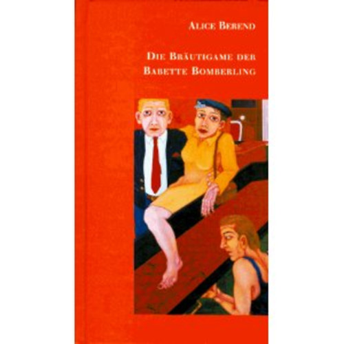 Alice Berend - Die Brutigame der Babette Bomberling
