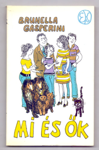Brunella Gasperini - Mi �s �k - Egy l�ny feljegyz�sei (Brenner Gy�rgy illusztr�ci�ival)