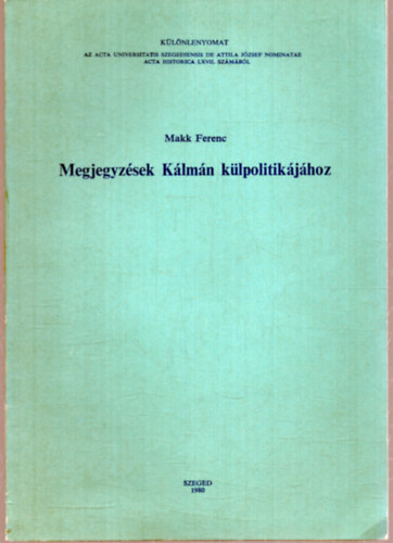 Makk Ferenc - Megjegyz�sek K�lm�n k�lpolitik�j�hoz - K�l�nlenyomat