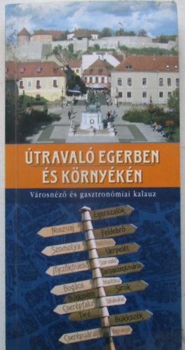 traval Egerben s krnykn - Vrosnz s gasztronmiai kalauz