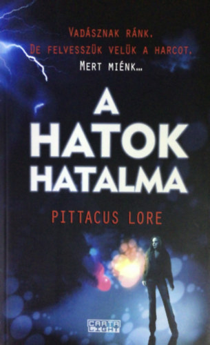 Pittacus Lore - A Hatok hatalma - A Lorieni Krnikk 2.
