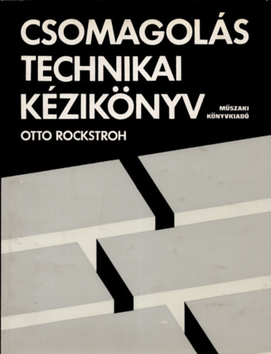 Otto Rockstroh - Csomagolstechnikai kziknyv