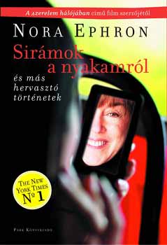 Nora Ephron - Sirmok a nyakamrl s ms hervaszt trtnetek