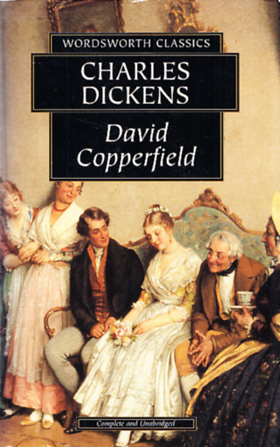 Charles Dickens - David Copperfield (Wordsworth Classics)