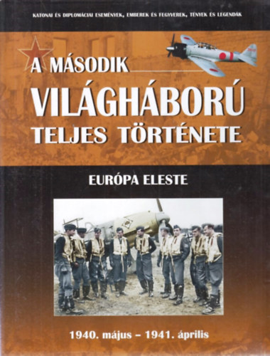 A második világháború teljes története 2. - Európa eleste