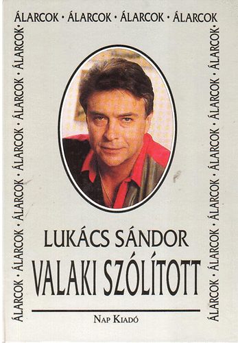 Lukcs Sndor - Valaki szltott