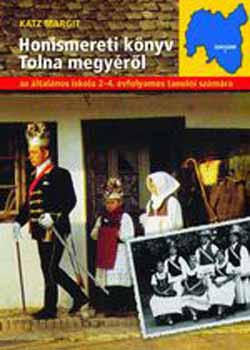 Katz Margit - Honismereti k�nyv Tolna megy�r�l KN-0128