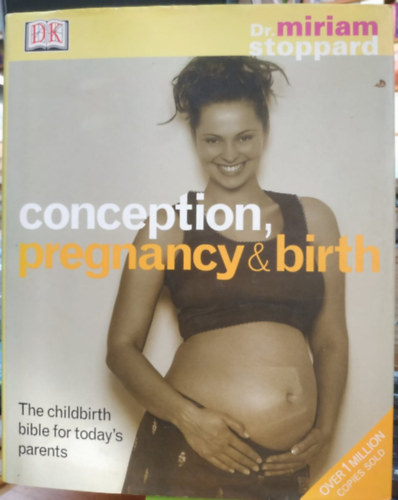 Dr. Miriam Stoppard - Conception, Pregnancy and Birth