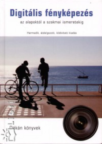 D�k�n Istv�n - Digit�lis f�nyk�pez�s - Az alapokt�l a szakmai ismeretekig