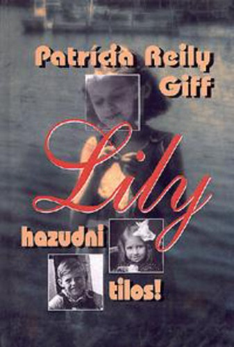 Patr�cia Reily Griff - Lily, hazudni tilos!