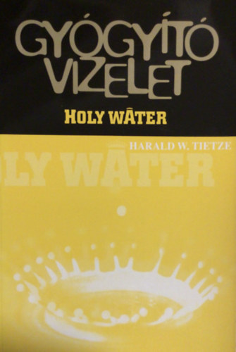 Harald W. Tietze - Gy�gy�t� vizelet (holy water)