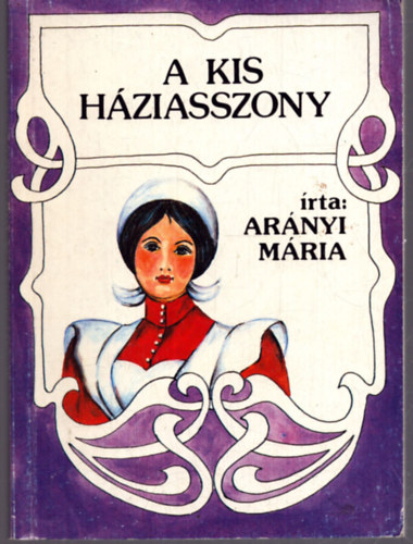 Arnyi Mria - A kis hziasszony