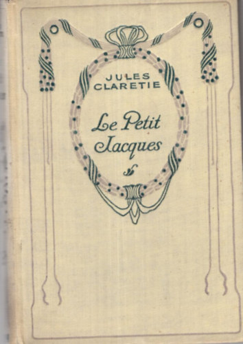 Jules Claretie - La Petit Jacques (Kis Jacques)