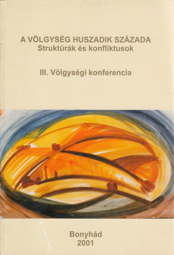 Szts Zoltn  Szita Lszl (szerk.) - A Vlgysg huszadik szzada - Struktrk s konfliktusok