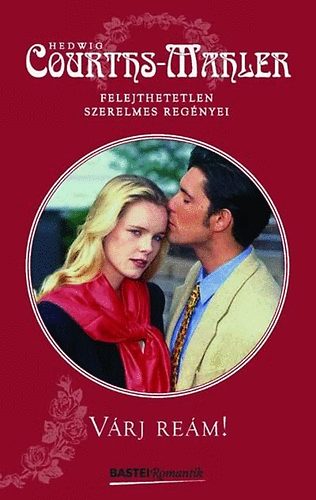 Hedwig Courths-Mahler - V�rj re�m!